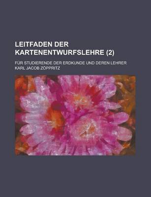 Book cover for Leitfaden Der Kartenentwurfslehre; Fur Studierende Der Erdkunde Und Deren Lehrer (2)