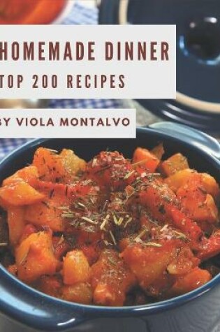 Cover of Top 200 Homemade Dinner Recipes