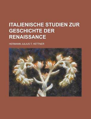 Book cover for Italienische Studien Zur Geschichte Der Renaissance; Zur Geschichte Der Renaissance