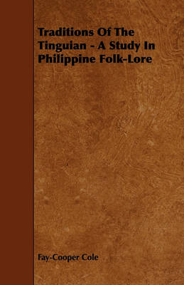 Book cover for Traditions Of The Tinguian - A Study In Philippine Folk-Lore