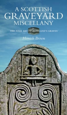 Book cover for The Scottish Graveyard Miscellany