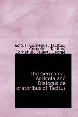 Book cover for The Germania, Agricola and Dialogus de Oratoribus of Tacitus