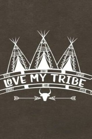 Cover of Love My Tribe