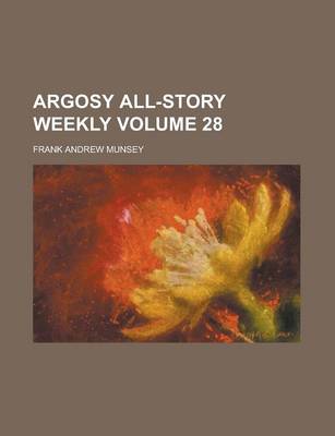 Book cover for Argosy All-Story Weekly Volume 28