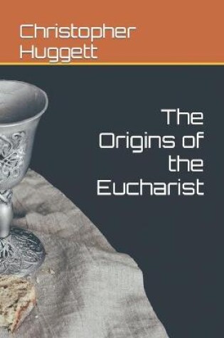 Cover of The Origins of the Eucharist