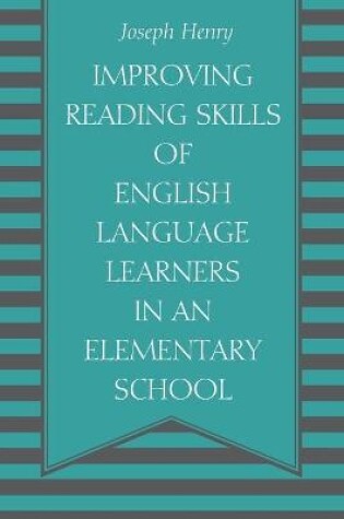 Cover of Improving Reading Skills of English Language Learners in an Elementary School