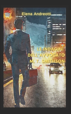 Book cover for Le indagini dell'avvocato M. T. Smithson