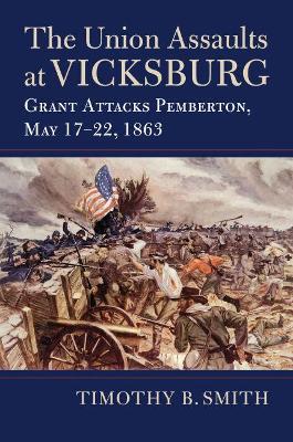 Book cover for The Union Assaults at Vicksburg