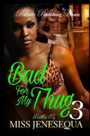 Cover of Bad For My Thug 3