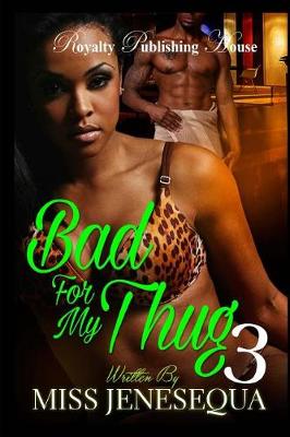 Book cover for Bad For My Thug 3