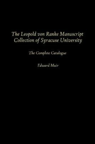 Cover of The Leopold Von Ranke Manuscript Collection of Syracuse University