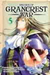 Book cover for Record of Grancrest War, Vol. 5