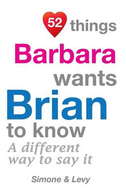 Book cover for 52 Things Barbara Wants Brian To Know