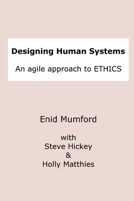 Book cover for Designing Human Systems: An Agile Approach to Ethics