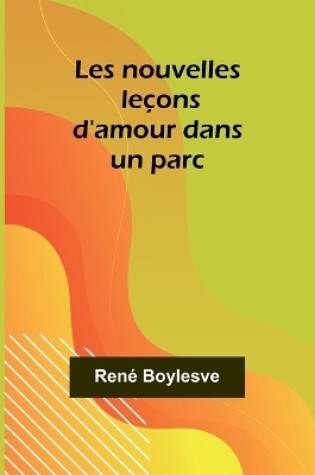 Cover of Les nouvelles leçons d'amour dans un parc