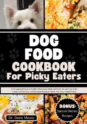 Book cover for Dog Food Cookbook for Picky Eaters