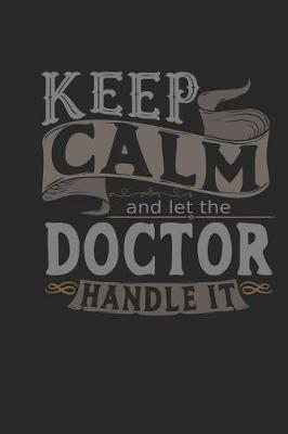 Book cover for Keep Calm and Let the Doctor Handle It