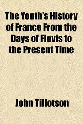 Book cover for The Youth's History of France from the Days of Flovis to the Present Time