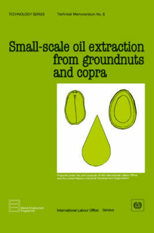 Cover of Small-scale Oil Extraction from Groundnuts and Copra