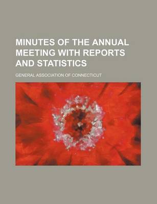 Book cover for Minutes of the Annual Meeting with Reports and Statistics