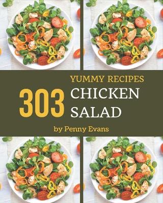 Book cover for 303 Yummy Chicken Salad Recipes