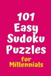 Book cover for 101 Easy Sudoku Puzzles for Millennials