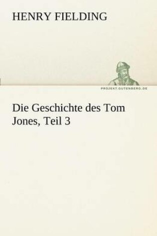 Cover of Die Geschichte Des Tom Jones, Teil 3