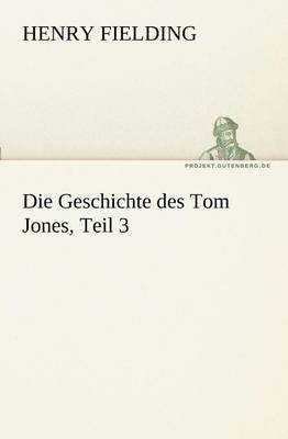 Book cover for Die Geschichte Des Tom Jones, Teil 3