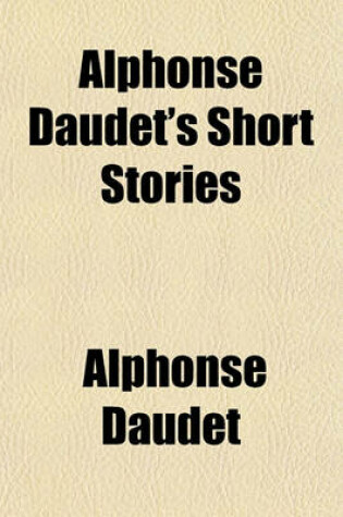 Cover of Alphonse Daudet's Short Stories