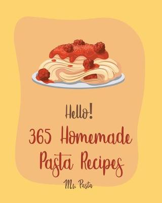 Book cover for Hello! 365 Homemade Pasta Recipes