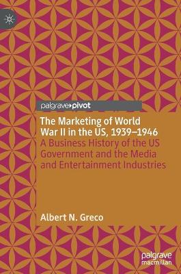 Book cover for The Marketing of World War II in the US, 1939-1946