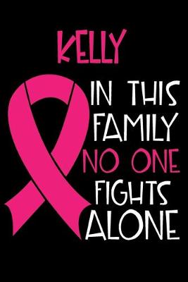 Book cover for KELLY In This Family No One Fights Alone