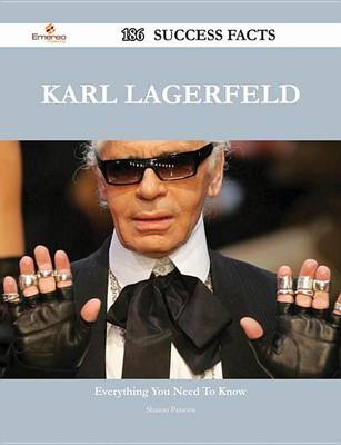Book cover for Karl Lagerfeld 186 Success Facts - Everything You Need to Know about Karl Lagerfeld