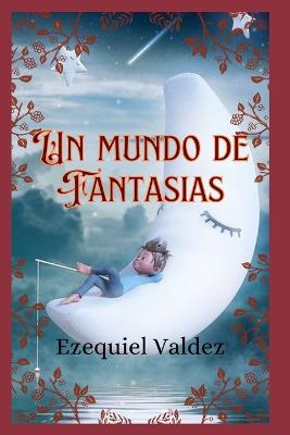 Book cover for Un mundo de fantasias