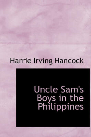 Cover of Uncle Sam's Boys in the Philippines