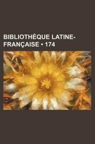 Cover of Bibliotheque Latine-Francaise (174)