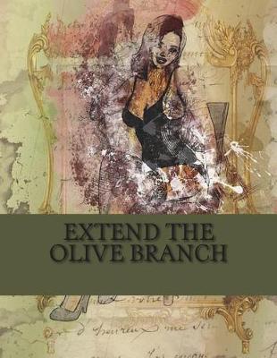 Cover of Extend the Olive Branch