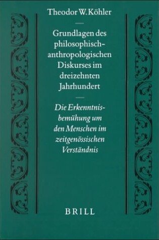 Cover of Grundlagen des philosophisch-anthropologischen Diskurses im dreizehnten Jahrhundert