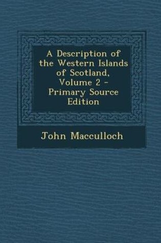 Cover of A Description of the Western Islands of Scotland, Volume 2