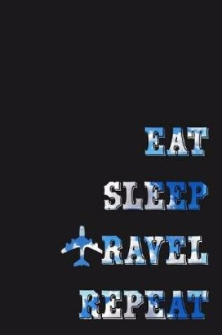 Cover of Eat Sleep Travel Repeat