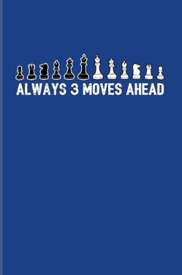 Book cover for Always 3 Moves Ahead