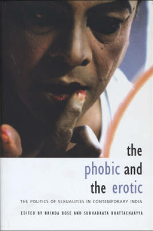 Cover of Phobic and the Erotic – The Politics of Sexualities in Contemporary India