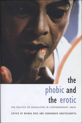 Book cover for Phobic and the Erotic – The Politics of Sexualities in Contemporary India