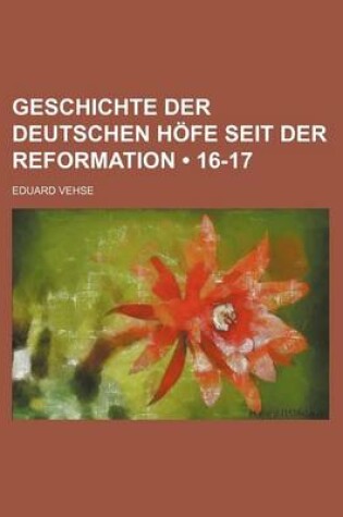 Cover of Geschichte Der Deutschen Hofe Seit Der Reformation (16-17)