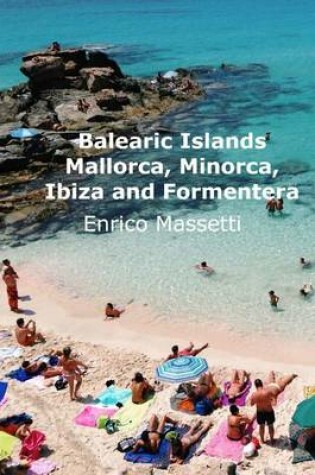 Cover of The Balearic Islands Mallorca, Minorca, Ibiza and Formentera