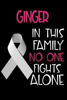 Book cover for GINGER In This Family No One Fights Alone