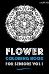 Book cover for Flower Coloring Book For Seniors Vol 1
