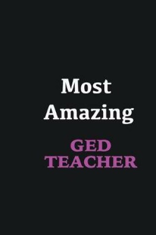 Cover of Most Amazing GED Teacher