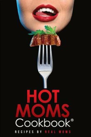 Cover of Hot Moms Cookbook