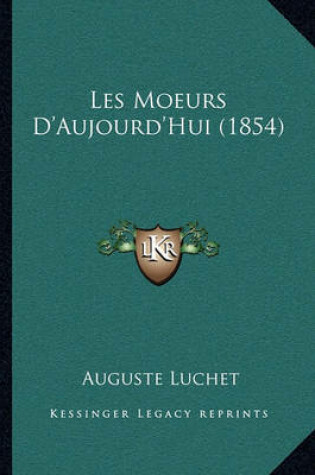 Cover of Les Moeurs D'Aujourd'hui (1854)